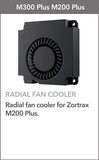 RADIAL FAN COOLER - ZORTRAX M200 PLUS/M300 PLUS - Ultimate 3D Printing Store