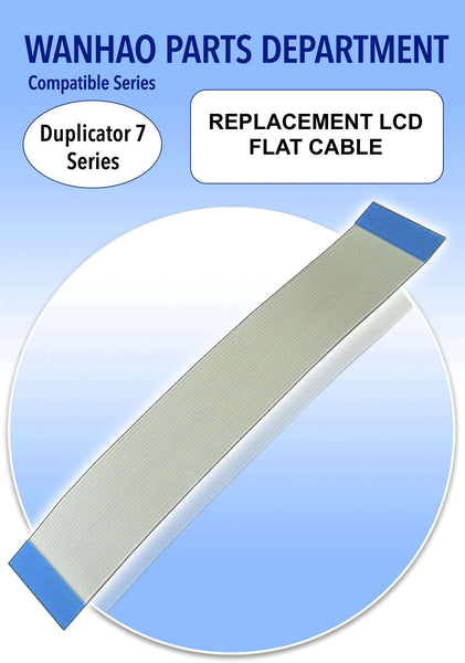 REPLACEMENT LCD FLAT CABLE - WANHAO DUPLICATOR 7 - Ultimate 3D Printing Store