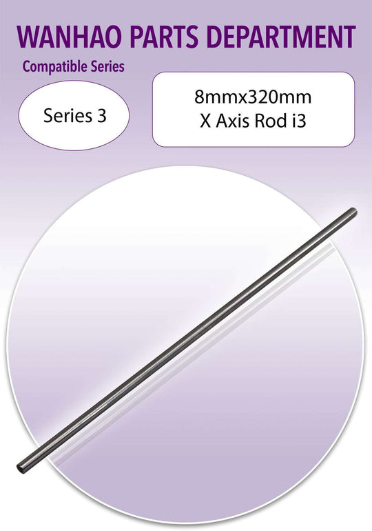 Wanhao - i3 8mm*320mm rod for X axis