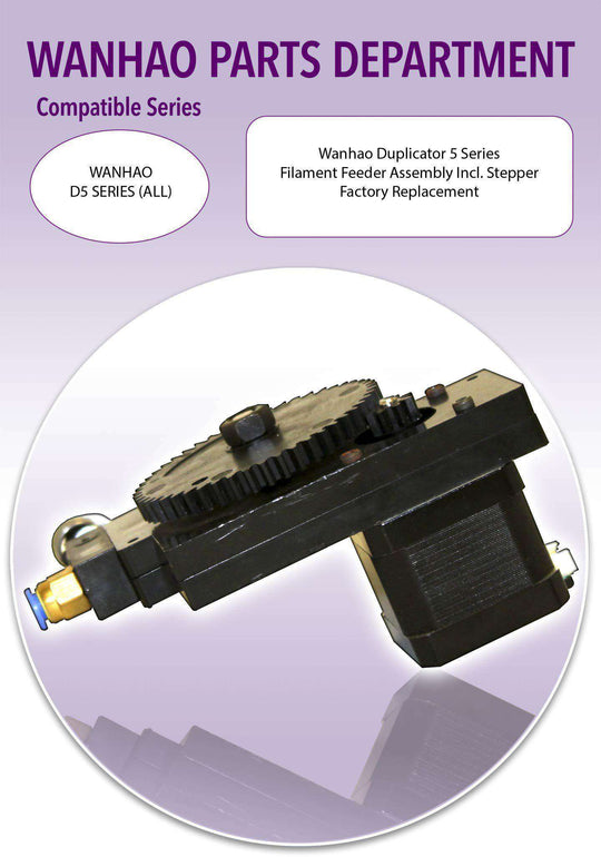 Wanhao D5 - Filament Feeder Assembly