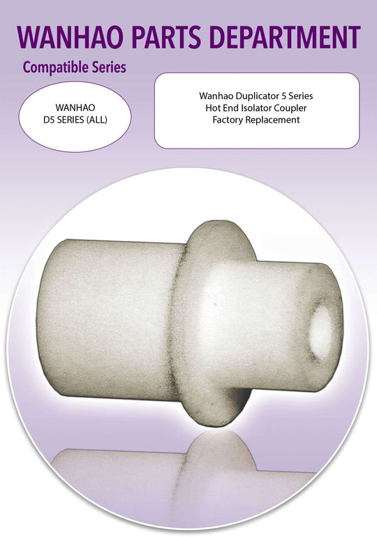 Wanhao D5 - Hot End Isolator Coupler