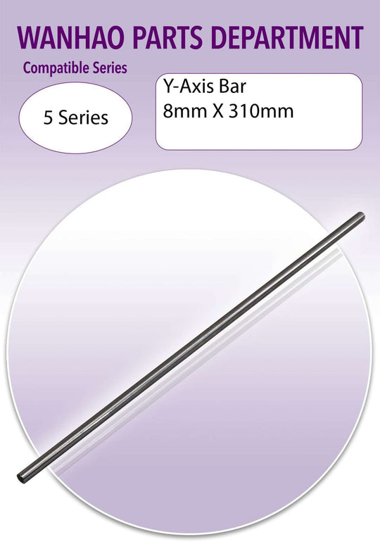 Wanhao D5 - Y-Axis Bar 8*310