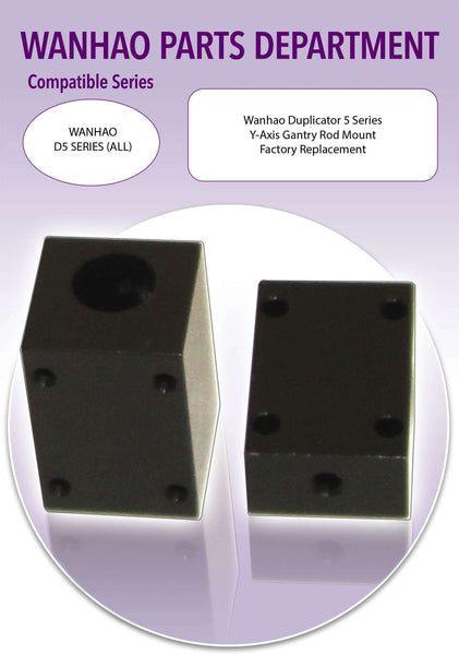 WANHAO Duplicator 5 Series 3D Printer Parts- Y-Axis Gantry Rod Mount - Ultimate 3D Printing Store