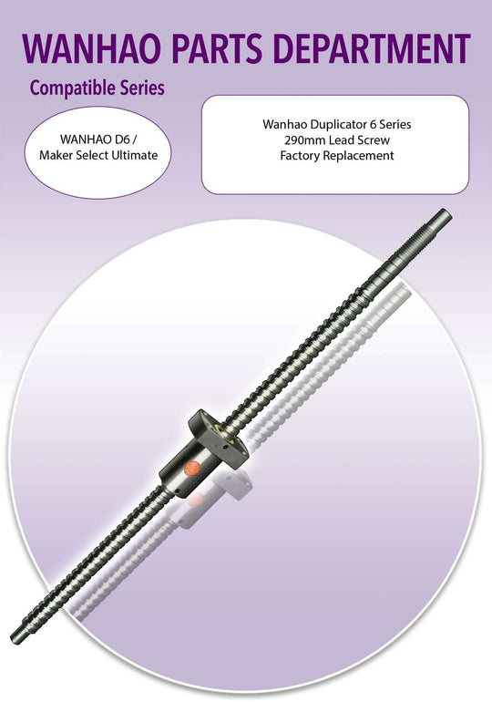 Wanhao D6 - 290mm Lead Screw
