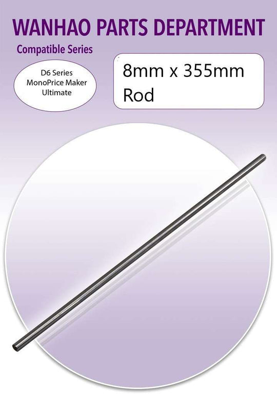 Wanhao D6 - 8mm x 335mm Rod
