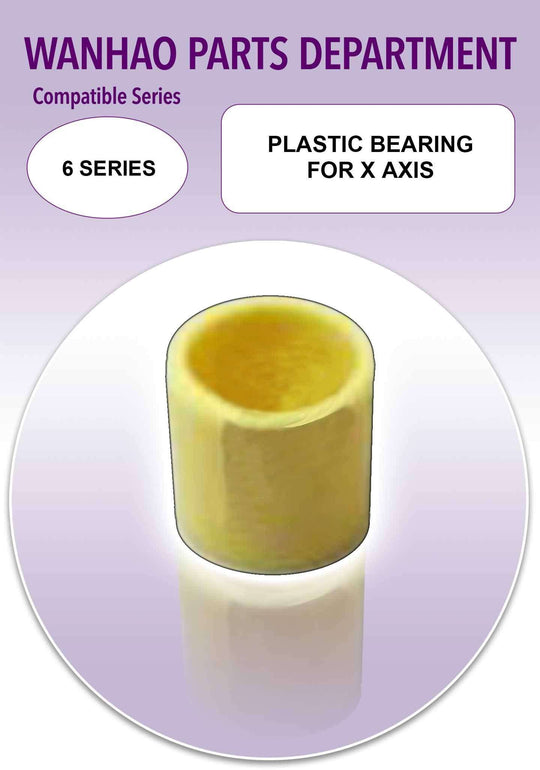 Wanhao D6 - Plastic Bearing