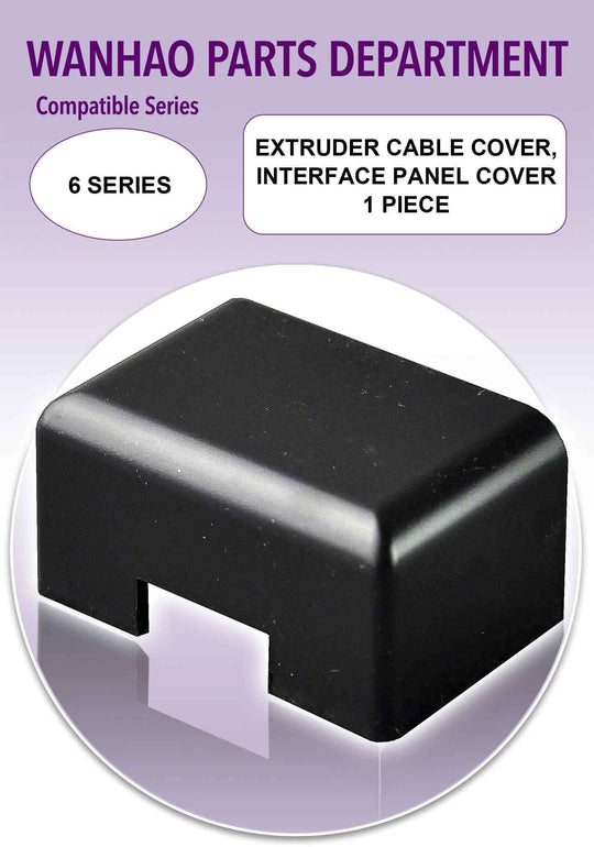 Wanhao D6 / D9 - Extruder Cable Cover
