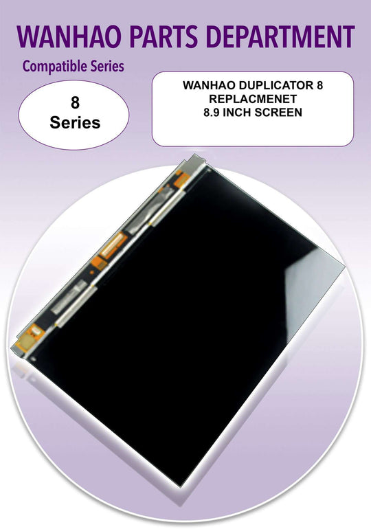 Wanhao D8 - 8.9 inch LCD Screen