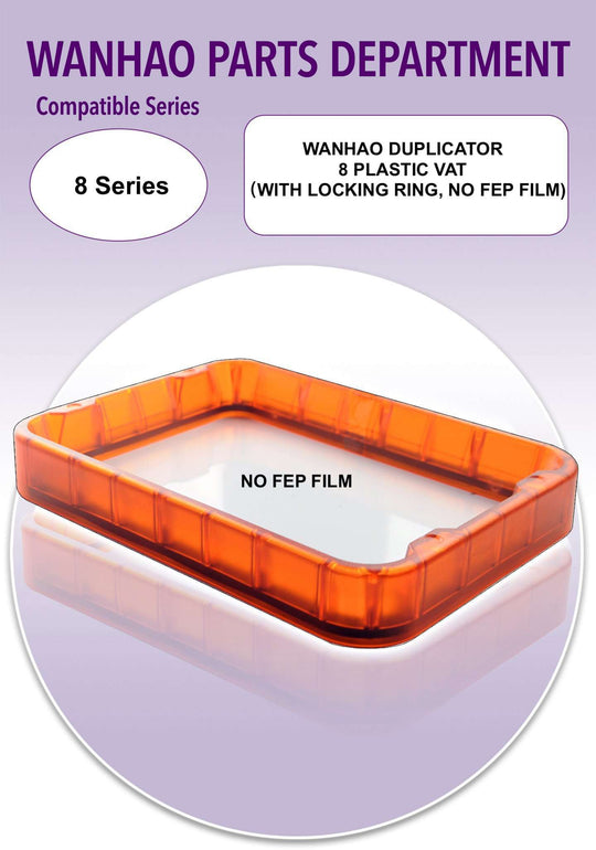 Wanhao D8 - Plastic Vat