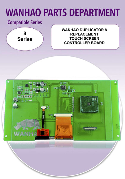 WANHAO DUPLICATOR 8 TOUCH SCREEN CONTROLLER BOARD - Ultimate 3D Printing Store