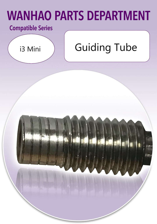 Wanhao i3Mini - Guide Tube