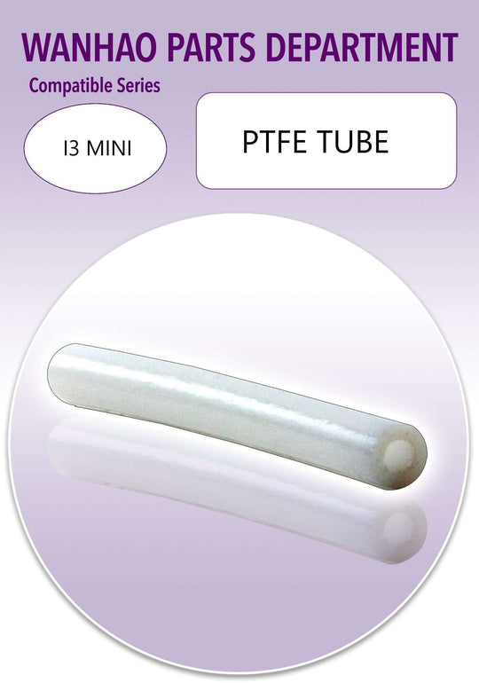 Wanhao i3 Mini - PTFE Tube