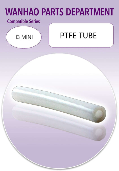 WANHAO DUPLICATOR i3 MINI - PTFE TUBE - Ultimate 3D Printing Store