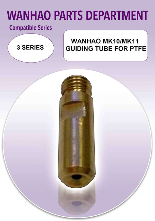 Wanhao MK10/MK11 Guiding Tube For PTFE